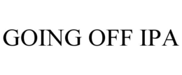 GOING OFF IPA trademark