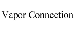 VAPOR CONNECTION trademark