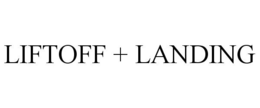 LIFTOFF + LANDING trademark