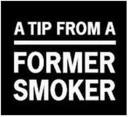 A TIP FROM A FORMER SMOKER trademark