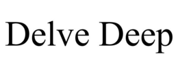DELVE DEEP trademark