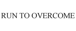 RUN TO OVERCOME trademark