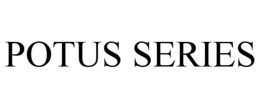 POTUS SERIES trademark