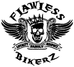 FLAWLESS BIKERZ LOYALTY FAMILY RESPECT trademark