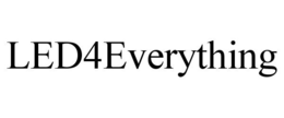 LED4EVERYTHING trademark