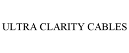 ULTRA CLARITY CABLES trademark
