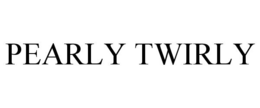 PEARLY TWIRLY trademark