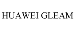 HUAWEI GLEAM trademark