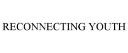 RECONNECTING YOUTH trademark