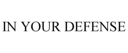 IN YOUR DEFENSE trademark