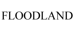 FLOODLAND trademark