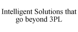 INTELLIGENT SOLUTIONS THAT GO BEYOND 3PL trademark