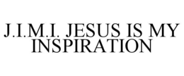 J.I.M.I. JESUS IS MY INSPIRATION trademark