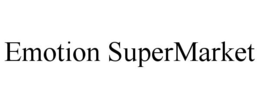 EMOTION SUPERMARKET trademark