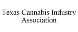 TEXAS CANNABIS INDUSTRY ASSOCIATION trademark