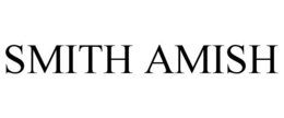 SMITH AMISH trademark