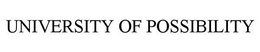 UNIVERSITY OF POSSIBILITY trademark