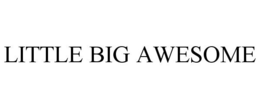 LITTLE BIG AWESOME trademark