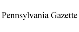 PENNSYLVANIA GAZETTE trademark