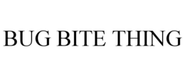 BUG BITE THING trademark