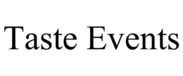 TASTE EVENTS trademark