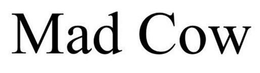 MAD COW trademark