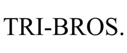 TRI-BROS. trademark