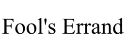 FOOL'S ERRAND trademark