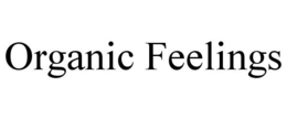 ORGANIC FEELINGS trademark