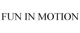 FUN IN MOTION trademark