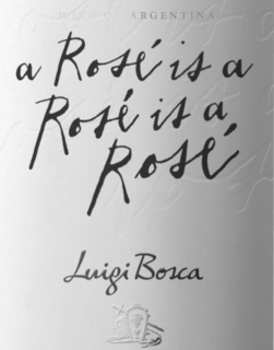 WINE OF ARGENTINA A ROSÉ IS A ROSÉ IS AROSÉ LUIGI BOSCA trademark