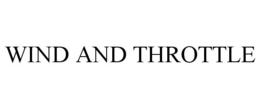 WIND AND THROTTLE trademark