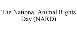 THE NATIONAL ANIMAL RIGHTS DAY (NARD) trademark