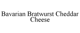 BAVARIAN BRATWURST CHEDDAR CHEESE trademark