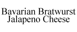 BAVARIAN BRATWURST JALAPENO CHEESE trademark