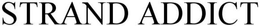 STRAND ADDICT trademark