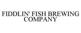 FIDDLIN' FISH BREWING COMPANY trademark