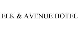 ELK & AVENUE HOTEL trademark