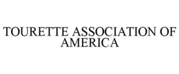 TOURETTE ASSOCIATION OF AMERICA trademark