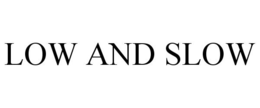 LOW AND SLOW trademark