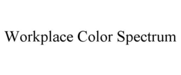 WORKPLACE COLOR SPECTRUM trademark