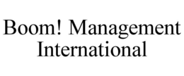 BOOM! MANAGEMENT INTERNATIONAL trademark