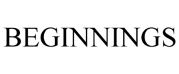BEGINNINGS trademark