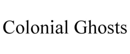 COLONIAL GHOSTS trademark