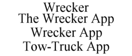 WRECKER THE WRECKER APP WRECKER APP TOW-TRUCK APP trademark