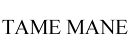 TAME MANE trademark
