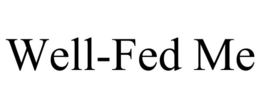 WELL-FED ME trademark