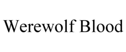 WEREWOLF BLOOD trademark