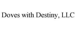 DOVES WITH DESTINY, LLC trademark
