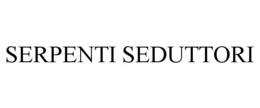 SERPENTI SEDUTTORI trademark